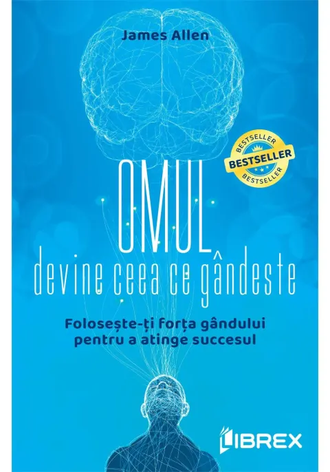 Coperta cărții Omul devine ceea ce gandeste