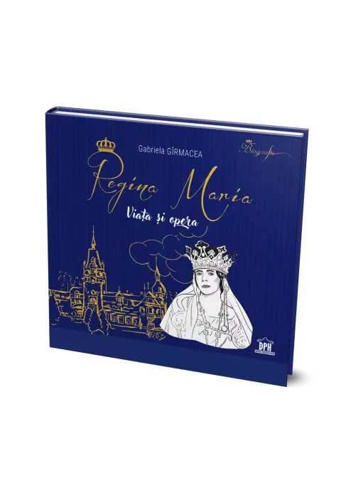 Coperta cărții Regina Maria - Viata si opera