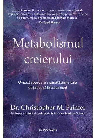 Coperta cărții Metabolismul creierului. O noua abordare a sanatatii mintale, de la cauza la tratament