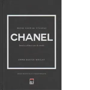 Coperta cărții Micul ghid al stilului: Chanel. Istoria celebrei case de moda