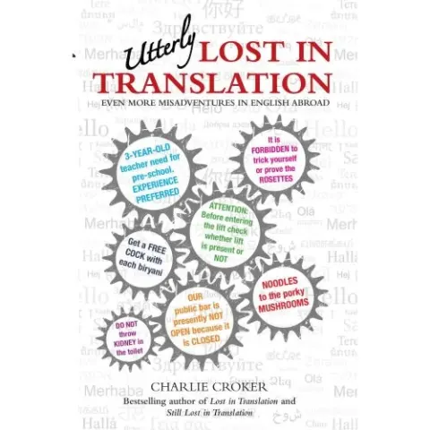 Coperta cărții Utterly Lost in Translation: Even More Misadventures in English Abroad