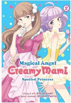 Coperta cărții Magical Angel Creamy Mami and the Spoiled Princess Vol. 2
