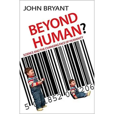 Coperta cărții BEYOND HUMAN: Science and the Changing Face of Humanity