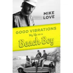 Coperta cărții Good Vibrations: My Life as a Beach Boy