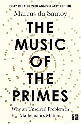 Coperta cărții The Music of the Primes Why an Unsolved Problem in Mathematics Matters