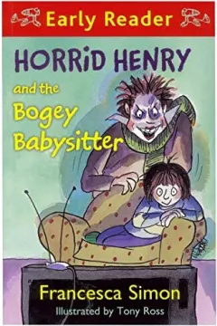Coperta cărții Horrid Henry and the bogey babysitter, Francesca Simon