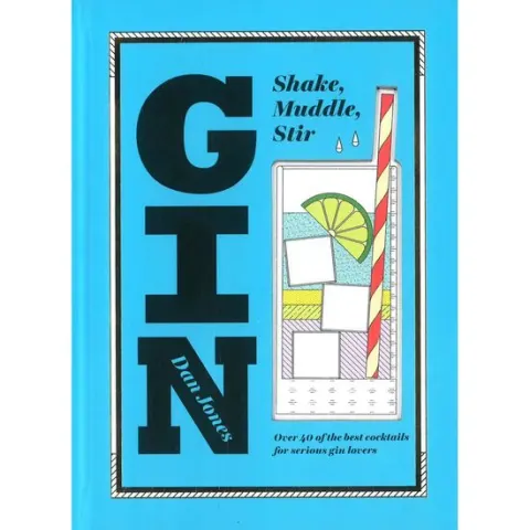 Coperta cărții Gin: Shake, Muddle, Stir