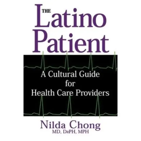 Coperta cărții The Latino Patient: A Cultural Guide for Health Care Providers