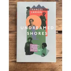 Coperta cărții Undreamed Shores, Frances Larson