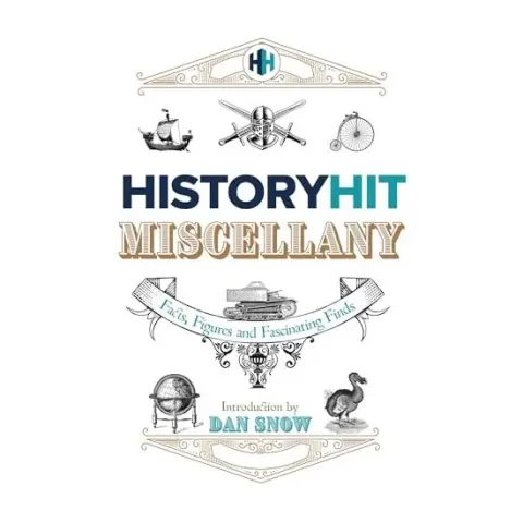 Coperta cărții History Hit Miscellany of Facts, Figures and Fascinating Finds, History Hit