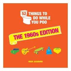 Coperta cărții 52 Things to Do While You Poo, Hugh Jassburn