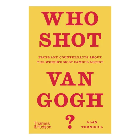 Coperta cărții Who Shot Van Gogh?