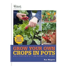 Coperta cărții RHS Grow Your Own : Crops in Pots, Kay Maguire