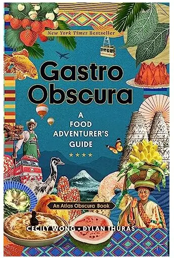 Coperta cărții Gastro Obscura, Cecily Wong, Dylan Thuras