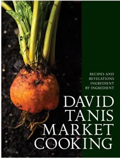 Coperta cărții David Tanis market cooking