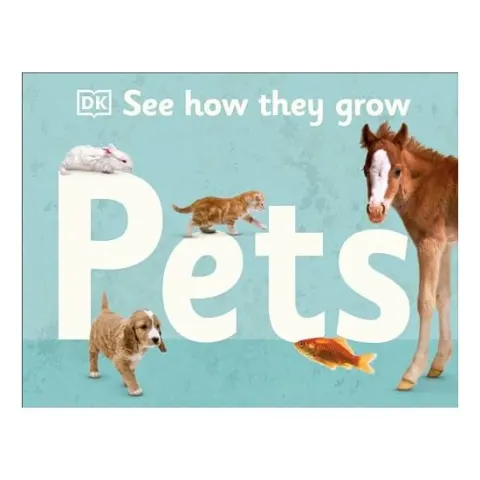 Coperta cărții See How They Grow Pets, DK Publishing