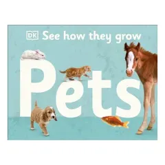 Coperta cărții See How They Grow Pets, DK Publishing