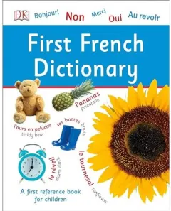 Coperta cărții First French dictionary, Vasanti Piette, Chantal Lamarque, Elise Bradbury