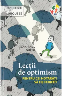 Coperta cărții Lectii de optimism pentru cei hotarati sa fie fericiti