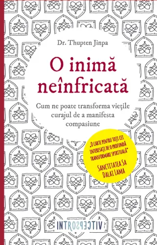 Coperta cărții O inima neinfricata. Cum ne poate transforma vietile curajul de a manifesta compasiune