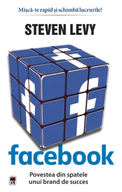 Coperta cărții Facebook. Povestea din spatele unui brand de succes
