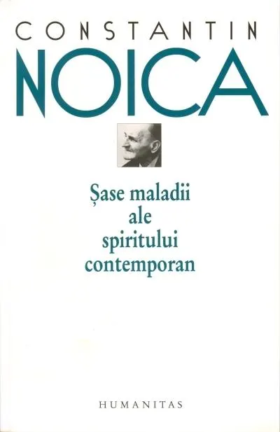 Coperta cărții Șase maladii ale spiritului contemporan (Ediția 2012)