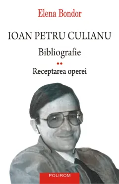 Coperta cărții Ioan Petru Culianu. Bibliografie. 2. Receptarea operei