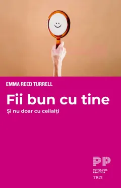 Coperta cărții Fii bun cu tine. Și nu doar cu ceilalți