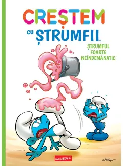 Coperta cărții Creștem cu ștrumfii. Ștrumful foarte neîndemânatic