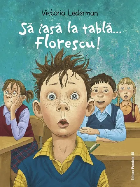 Coperta cărții Sa iasa la tabla... Florescu!