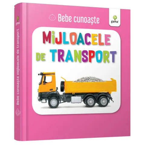 Coperta cărții Bebe cunoaste. Mijloacele de transport