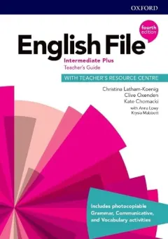 Coperta cărții English File 4E Intermediate Plus Teacher's Guide with Teacher's Resource Centre
