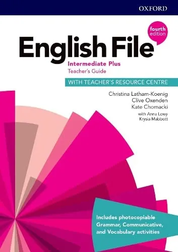 Coperta cărții English File 4E Intermediate Plus Teacher's Guide with Teacher's Resource Centre