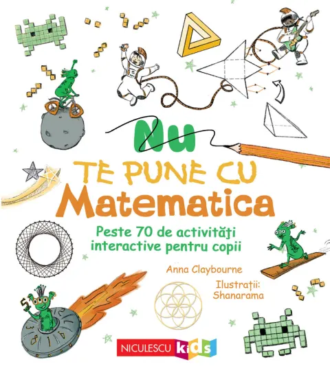 Coperta cărții Nu te pune cu matematica. Peste 70 de activități interactive pentru copii