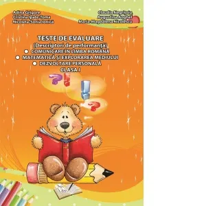 Coperta cărții Teste de evaluare (descriptori de performanta) - Clasa I. Comunicare in limba romana, Matematica si explorarea mediului, Dezvoltare personala