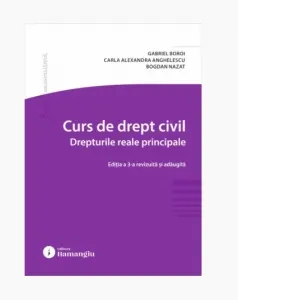 Coperta cărții Curs de drept civil. Drepturile reale principale. Editia a 3-a
