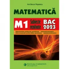 Coperta cărții Matematica M1. Subiecte rezolvate. BAC 2023