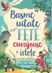 Coperta cărții Basme uitate despre fete curajoase si istete (Usborne)