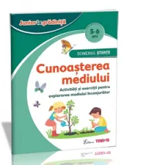 Coperta cărții Domeniul Stiinte - Cunoasterea mediului 5-6 ani. Activitati si exercitii pentru explorarea mediului inconjurator