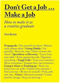Coperta cărții Don't get a job make a job: how to make it as a creative graduate