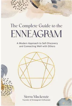 Coperta cărții The complete guide to the enneagram: a modern approach to self-discovery and connecting well with others