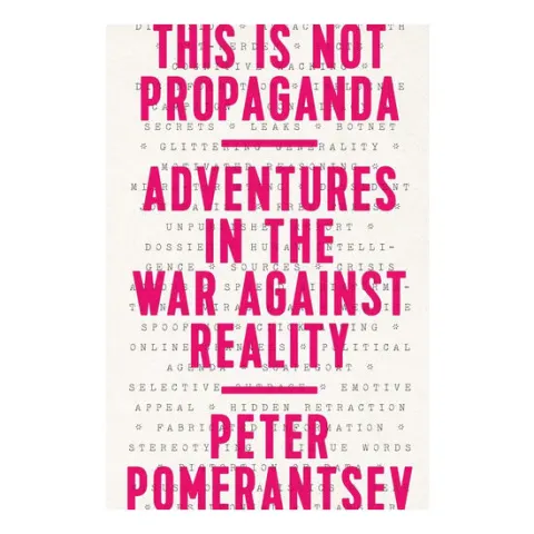 Coperta cărții This is not propaganda: adventures in the war against reality