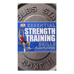 Coperta cărții Essential strength training skills: key tips and techniques to improve your physique