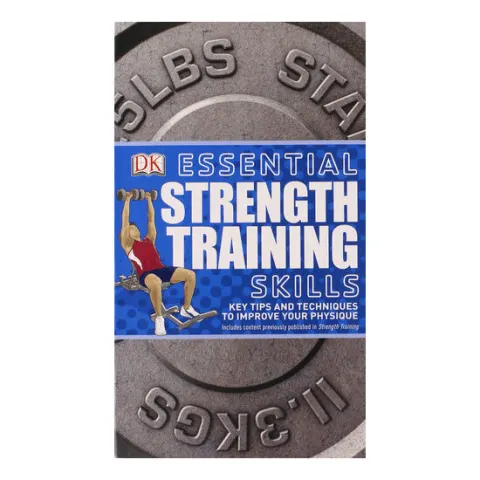 Coperta cărții Essential strength training skills: key tips and techniques to improve your physique