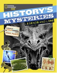 Coperta cărții History's mysteries: legends and lore : curious clues, cold cases, and puzzles from the past