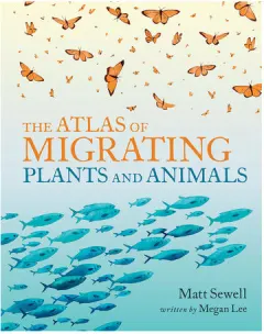 Coperta cărții The atlas of migrating plants and animals