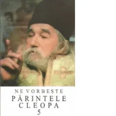 Coperta cărții Ne vorbeste parintele Cleopa, volumul 5