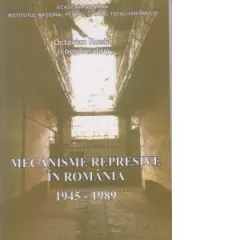 Coperta cărții Mecanisme represive in Romania 1945 -1989. Dictionar biografic P