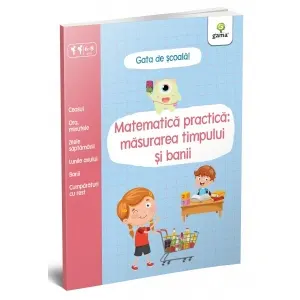 Coperta cărții Matematica practica: masurarea timpului si banii, 6-8 ani