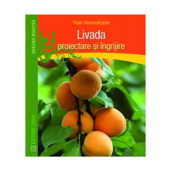 Coperta cărții Livada - proiectare și îngrijire